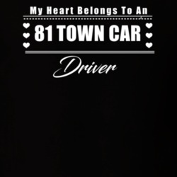 My Heart Belongs To A 1981 Town Car Driver Dark Color T Shirt