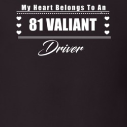 My Heart Belongs To A 1981 Valiant Driver Dark Color T Shirt