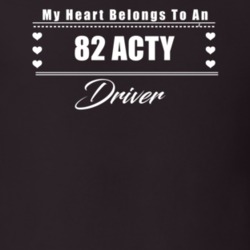 My Heart Belongs To A 1982 Acty Driver Dark Color T Shirt