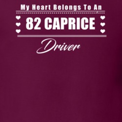 My Heart Belongs To A 1982 Caprice Driver Dark Color T Shirt