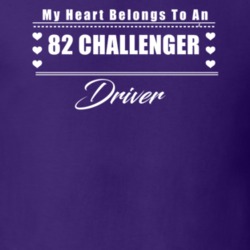 My Heart Belongs To A 1982 Challenger Driver Dark Color T Shirt