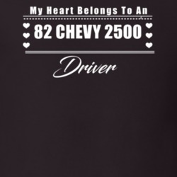My Heart Belongs To A 1982 Chevy 2500 Driver Dark Color T Shirt