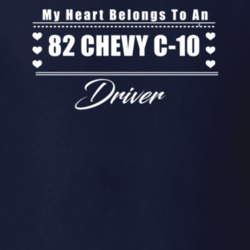 My Heart Belongs To A 1982 Chevy C-10 Driver Dark Color T Shirt