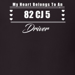 My Heart Belongs To A 1982 Cj 5 Driver Dark Color T Shirt