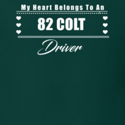 My Heart Belongs To A 1982 Colt Driver Dark Color T Shirt