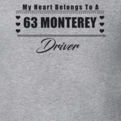 My Heart Belongs To A 1963 Monterey Driver Light Color T Shirt