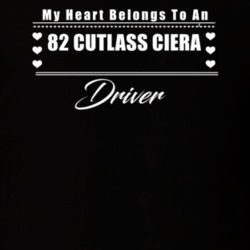 My Heart Belongs To A 1982 Cutlass Ciera Driver Dark Color T Shirt