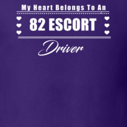 My Heart Belongs To A 1982 Escort Driver Dark Color T Shirt