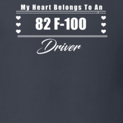 My Heart Belongs To A 1982 F-100 Driver Dark Color T Shirt