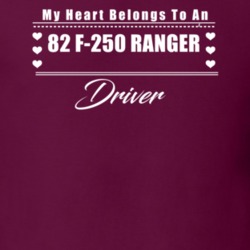 My Heart Belongs To A 1982 F-250 Ranger Driver Dark Color T Shirt