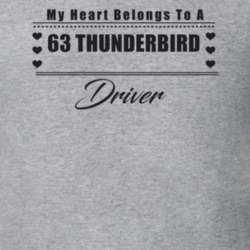 My Heart Belongs To A 1963 Thunderbird Driver Light Color T Shirt