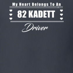 My Heart Belongs To A 1982 Kadett Driver Dark Color T Shirt