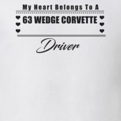 My Heart Belongs To A 1963 Wedge Corvette Driver Light Color T Shirt
