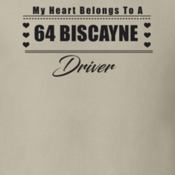 My Heart Belongs To A 1964 Biscayne Driver Light Color T Shirt