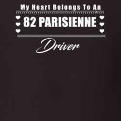 My Heart Belongs To A 1982 Parisienne Driver Dark Color T Shirt