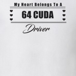 My Heart Belongs To A 1964 Cuda Driver Light Color T Shirt