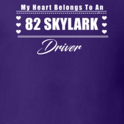 My Heart Belongs To A 1982 Skylark Driver Dark Color T Shirt