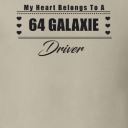 My Heart Belongs To A 1964 Galaxie Driver Light Color T Shirt