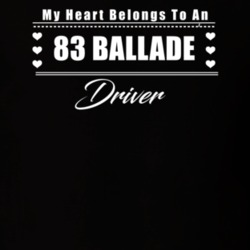 My Heart Belongs To A 1983 Ballade Driver Dark Color T Shirt