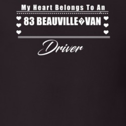 My Heart Belongs To A 1983 Beauville?van Driver Dark Color T Shirt