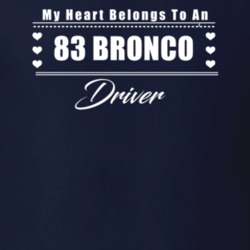 My Heart Belongs To A 1983 Bronco Driver Dark Color T Shirt