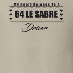 My Heart Belongs To A 1964 Le Sabre Driver Light Color T Shirt