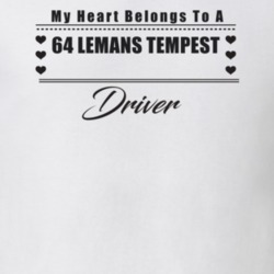My Heart Belongs To A 1964 Lemans Tempest Driver Light Color T Shirt
