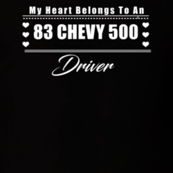 My Heart Belongs To A 1983 Chevy 500 Driver Dark Color T Shirt