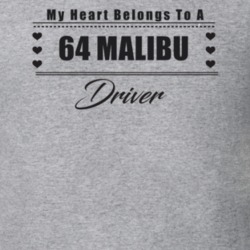 My Heart Belongs To A 1964 Malibu Driver Light Color T Shirt