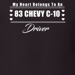 My Heart Belongs To A 1983 Chevy C-10 Driver Dark Color T Shirt