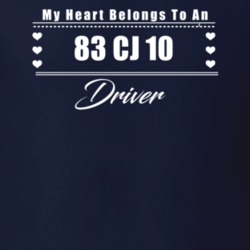 My Heart Belongs To A 1983 Cj 10 Driver Dark Color T Shirt