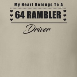 My Heart Belongs To A 1964 Rambler Driver Light Color T Shirt
