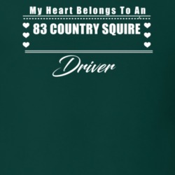 My Heart Belongs To A 1983 Country Squire Driver Dark Color T Shirt