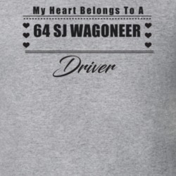 My Heart Belongs To A 1964 Sj Wagoneer Driver Light Color T Shirt