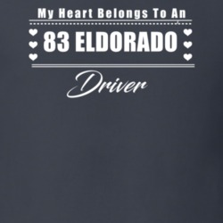 My Heart Belongs To A 1983 Eldorado Driver Dark Color T Shirt