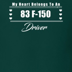 My Heart Belongs To A 1983 F-150 Driver Dark Color T Shirt