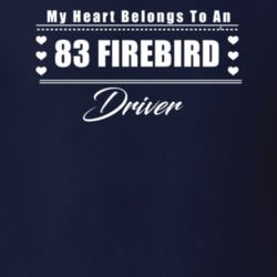 My Heart Belongs To A 1983 Firebird Driver Dark Color T Shirt