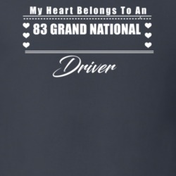 My Heart Belongs To A 1983 Grand National Driver Dark Color T Shirt