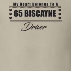 My Heart Belongs To A 1965 Biscayne Driver Light Color T Shirt