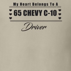 My Heart Belongs To A 1965 Chevy C-10 Driver Light Color T Shirt