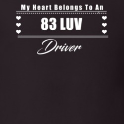 My Heart Belongs To A 1983 Luv Driver Dark Color T Shirt