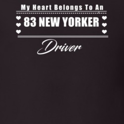 My Heart Belongs To A 1983 New Yorker Driver Dark Color T Shirt