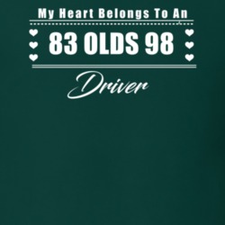 My Heart Belongs To A 1983 Olds 98 Driver Dark Color T Shirt
