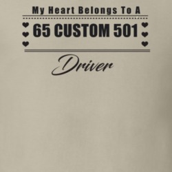 My Heart Belongs To A 1965 Custom 501 Driver Light Color T Shirt