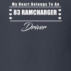 My Heart Belongs To A 1983 Ramcharger Driver Dark Color T Shirt