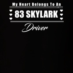 My Heart Belongs To A 1983 Skylark Driver Dark Color T Shirt