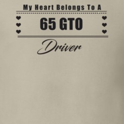 My Heart Belongs To A 1965 Gto Driver Light Color T Shirt