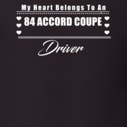 My Heart Belongs To A 1984 Accord Coupe Driver Dark Color T Shirt