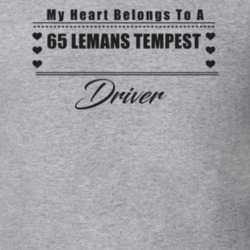 My Heart Belongs To A 1965 Lemans Tempest Driver Light Color T Shirt