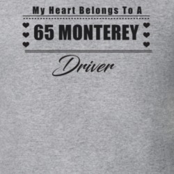 My Heart Belongs To A 1965 Monterey Driver Light Color T Shirt